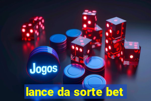 lance da sorte bet
