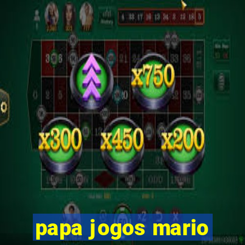 papa jogos mario