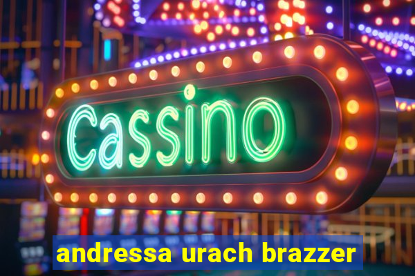 andressa urach brazzer