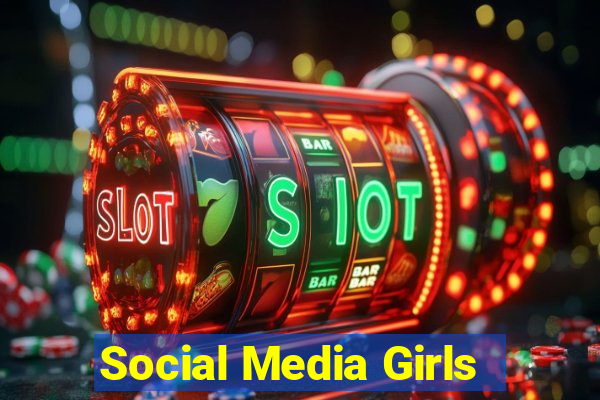 Social Media Girls