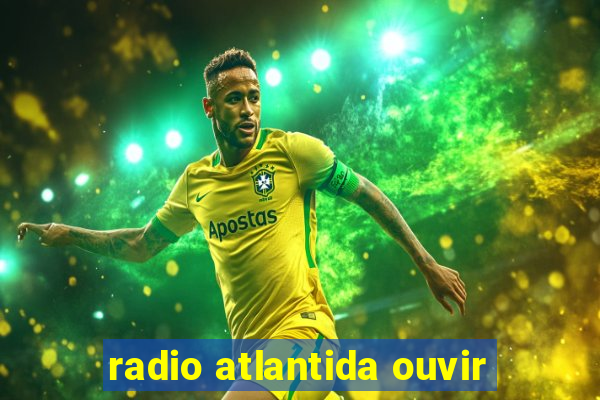 radio atlantida ouvir