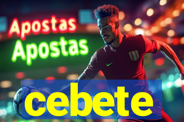 cebete
