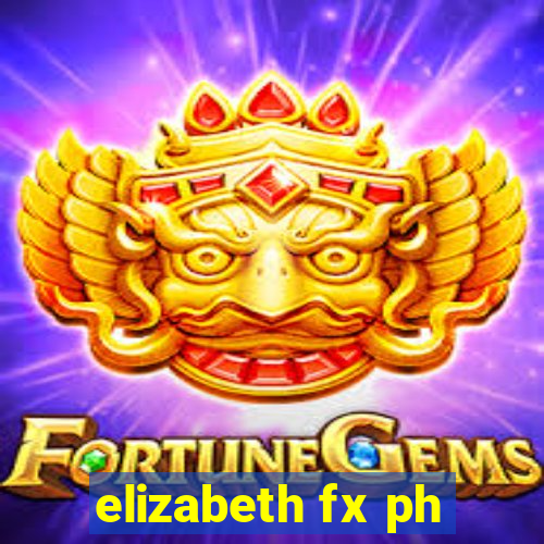 elizabeth fx ph