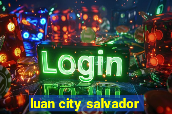 luan city salvador