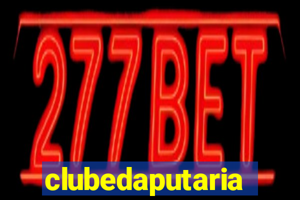 clubedaputaria