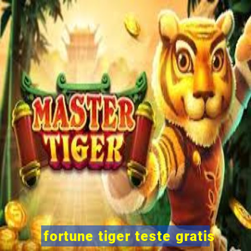 fortune tiger teste gratis