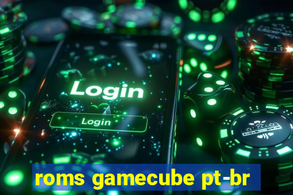 roms gamecube pt-br