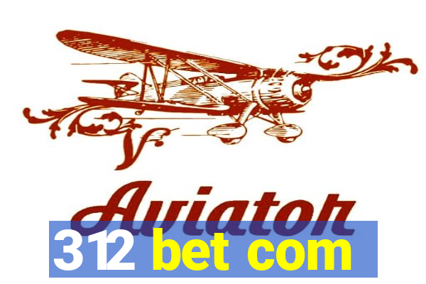 312 bet com