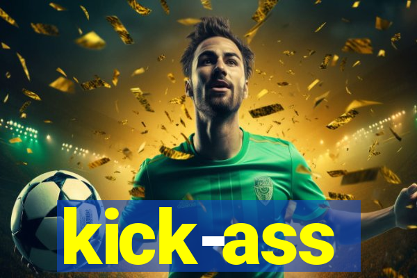 kick-ass