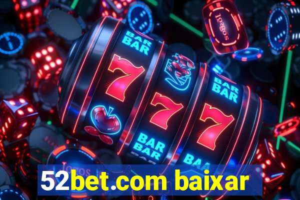 52bet.com baixar