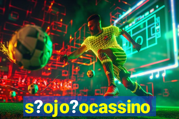 s?ojo?ocassino