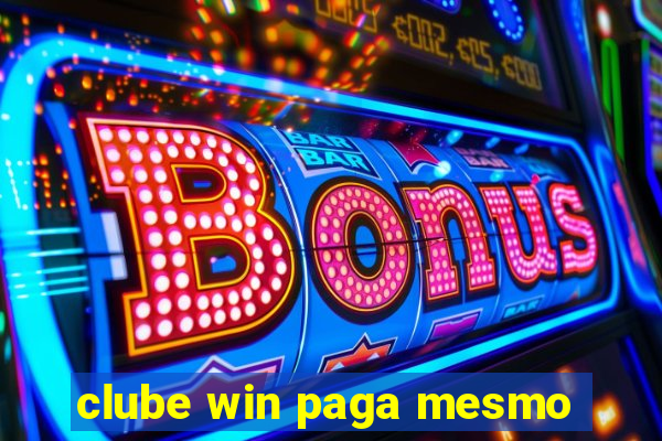 clube win paga mesmo