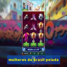 mulheres do brasil pelada