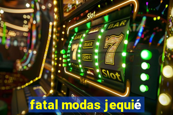 fatal modas jequié