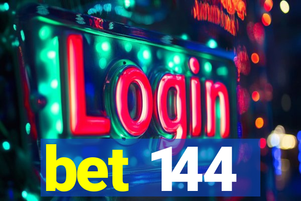 bet 144
