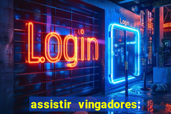 assistir vingadores: ultimato filme completo dublado