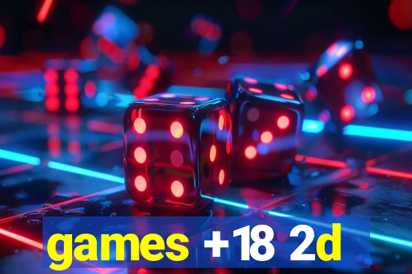games +18 2d