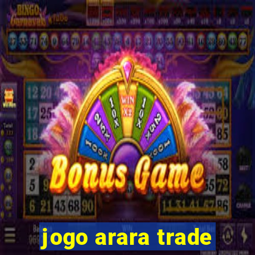 jogo arara trade