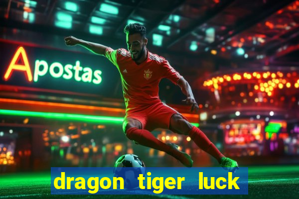 dragon tiger luck demo dinheiro infinito