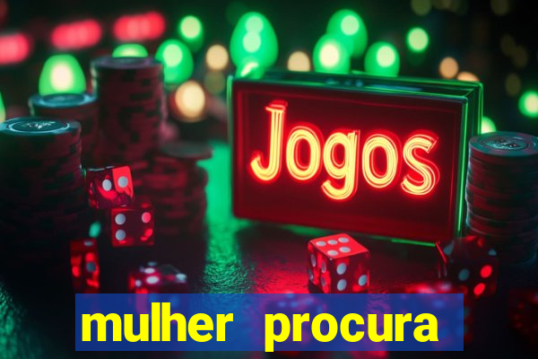 mulher procura homem bahia