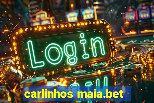 carlinhos maia.bet