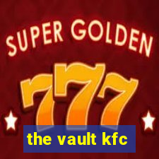 the vault kfc