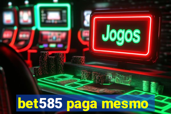 bet585 paga mesmo