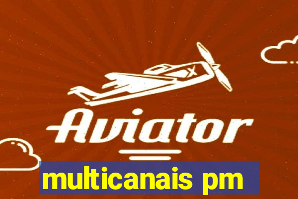 multicanais pm