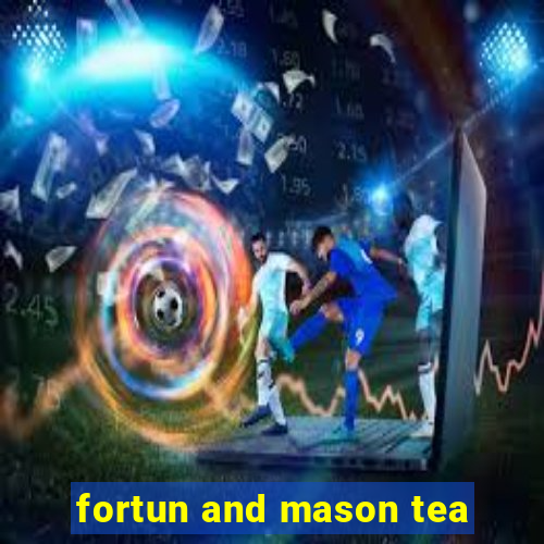 fortun and mason tea