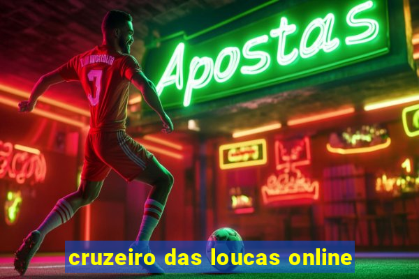 cruzeiro das loucas online