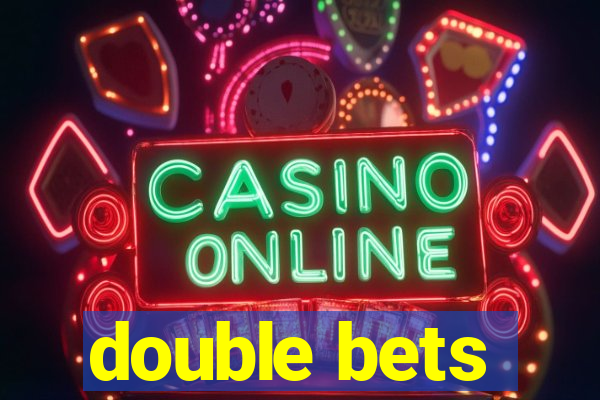 double bets