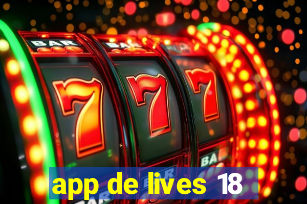 app de lives 18