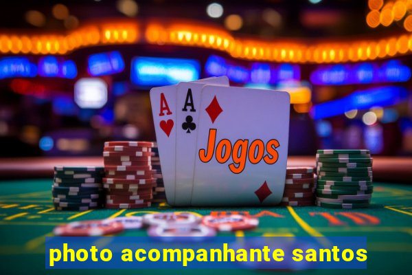 photo acompanhante santos
