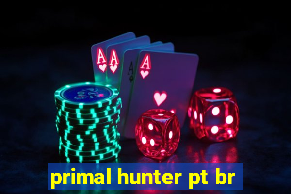 primal hunter pt br