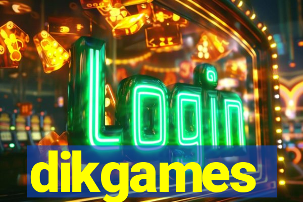 dikgames