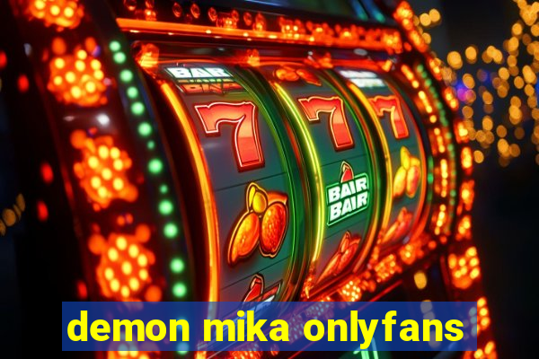 demon mika onlyfans
