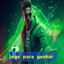 jogo para ganhar dinheiro de verdade no pix na hora