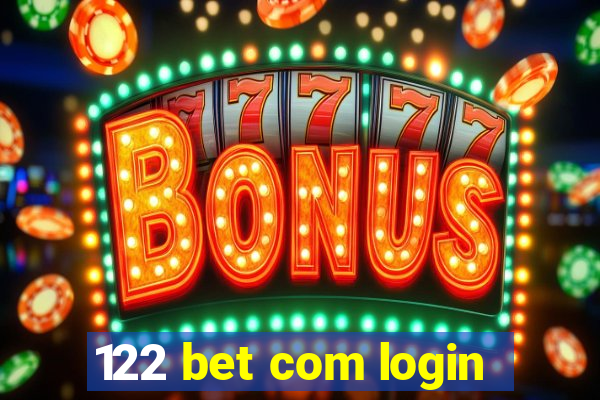 122 bet com login