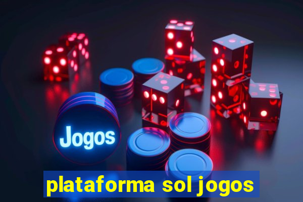 plataforma sol jogos