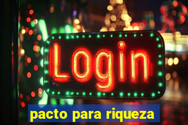 pacto para riqueza