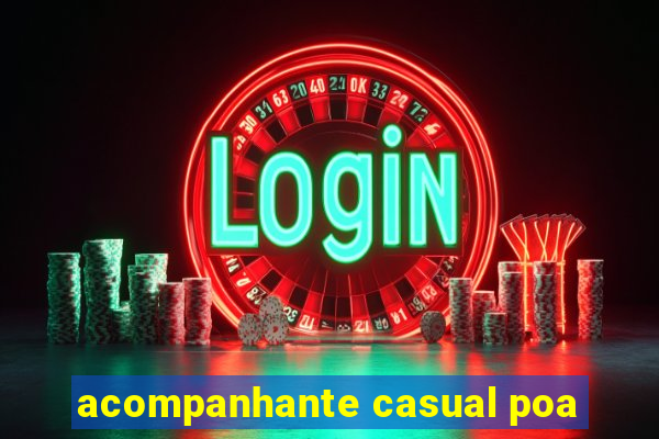 acompanhante casual poa