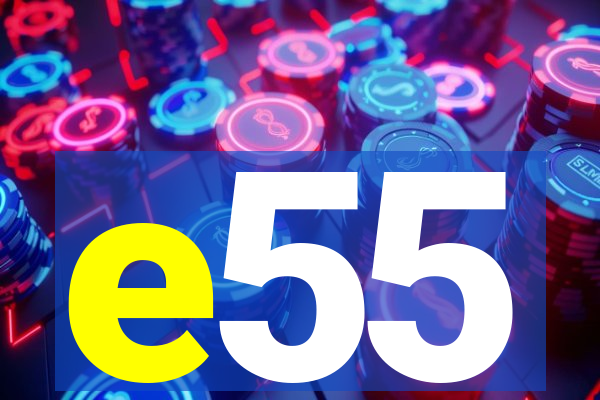 e55