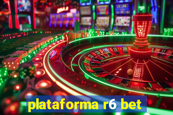 plataforma r6 bet