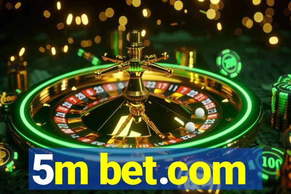 5m bet.com