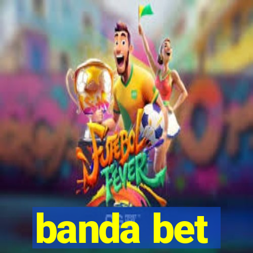 banda bet