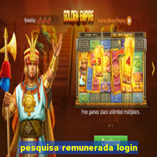 pesquisa remunerada login