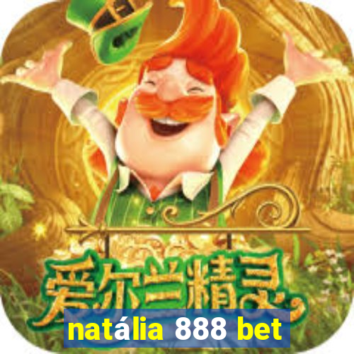 natália 888 bet