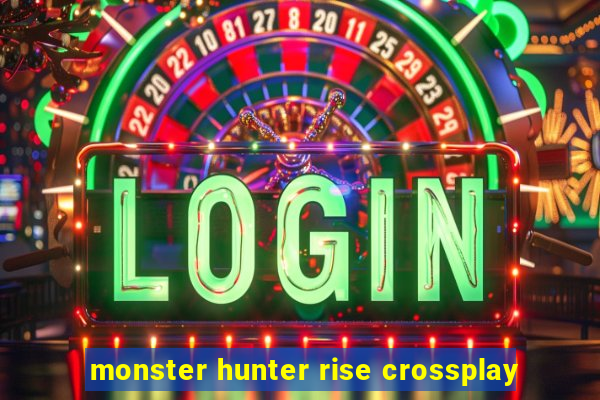 monster hunter rise crossplay