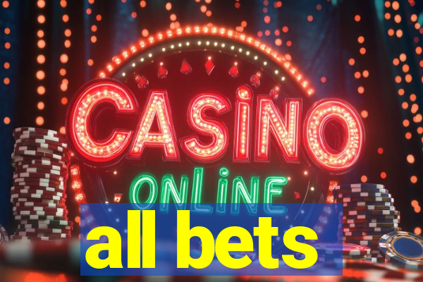 all bets
