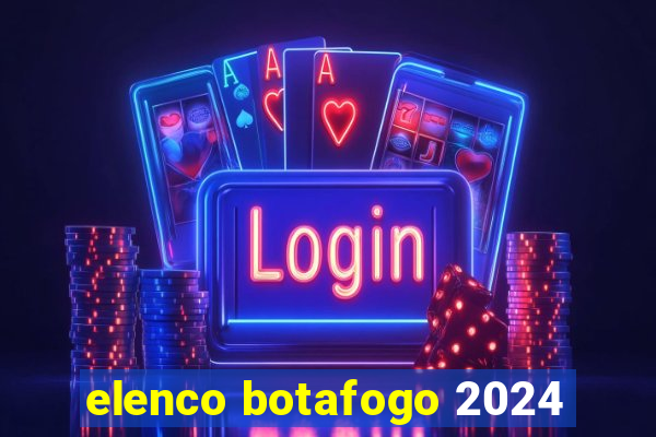 elenco botafogo 2024